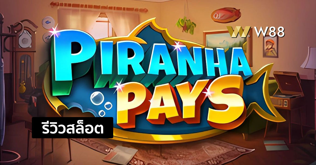 รีวิวสล็อต Piranha Pays จากค่าย PLAY'N GO